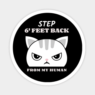 Funny Cat - Step 6 Feet Back Social Distance Cat Shirt Magnet